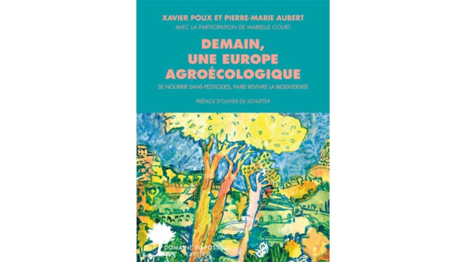 ressources-environnement-ecoresponsable-livre-demain-une-europe-agroecologique-xavier-poux