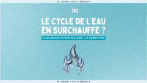 Le cycle de l'eau en surchauffe