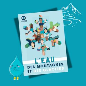 Couverture du carnet pédagogique Water Family : l'eau des montagnes et des glaciers